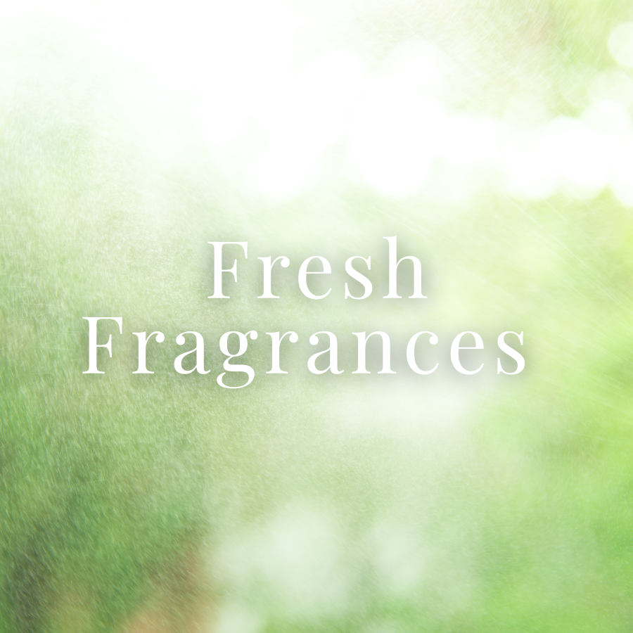 Fresh Fragrances